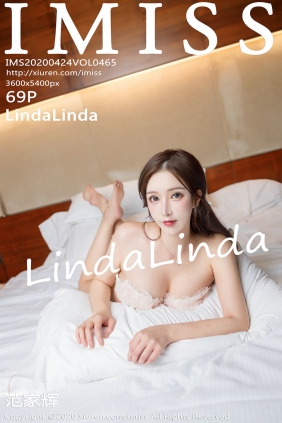 [IMiss]爱蜜社 2020.04.24 Vol.465 LindaLinda [69P133MB]