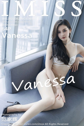 [IMiss]爱蜜社 2022.08.23 Vol.694 Vanessa [64P613MB]